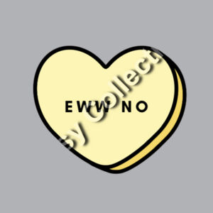 Eww no - Candy Hearts Design