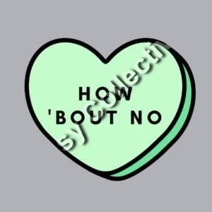 How bout no - Candy Heart Design
