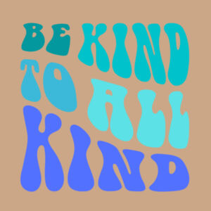 Be kind to all kind Design