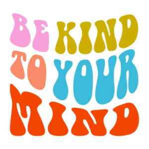 Be kind to your mind Design